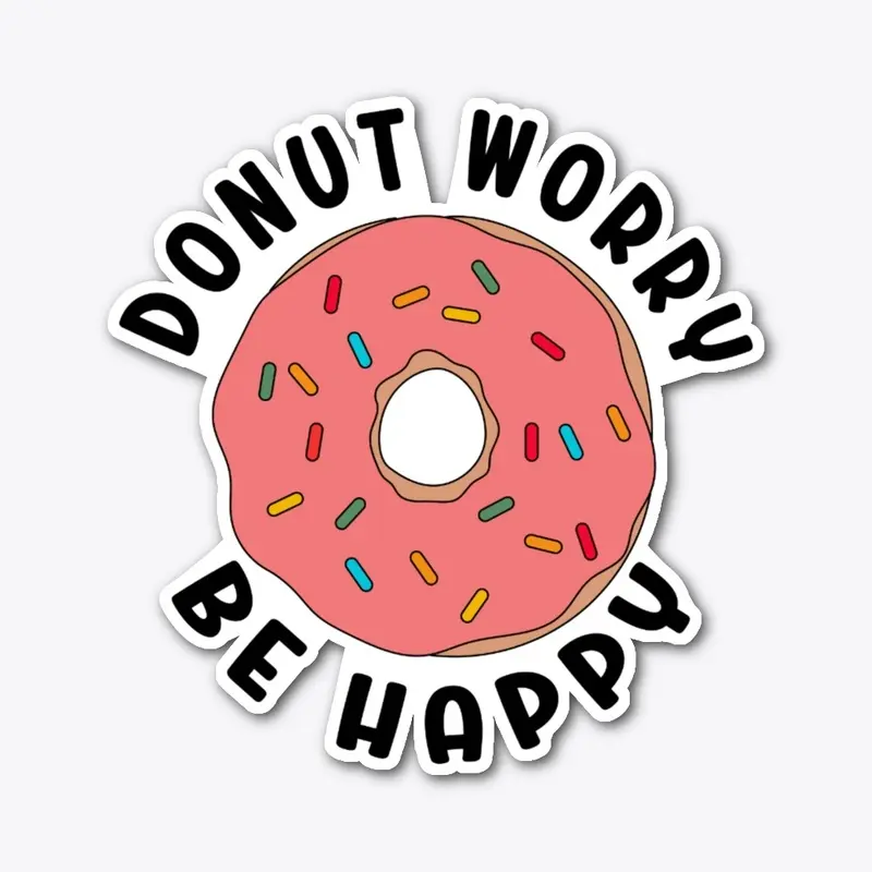 Donut Worry Be Happy